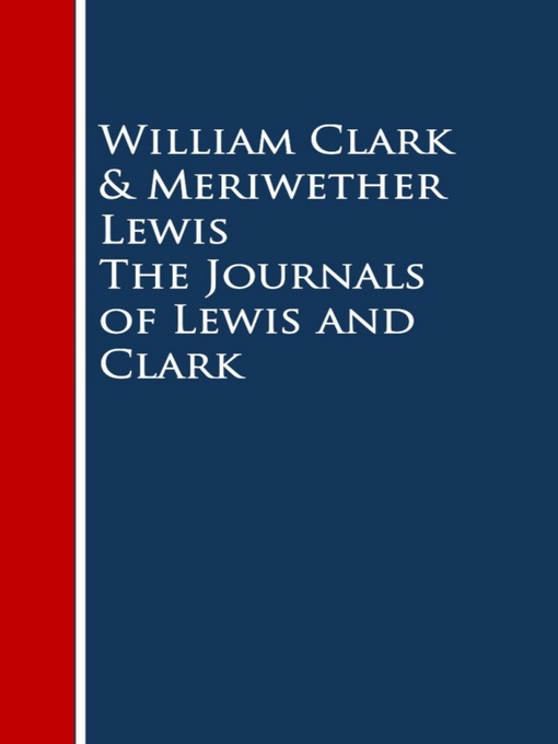 Title details for The Journals of Lewis and Clark by William Clark - Available